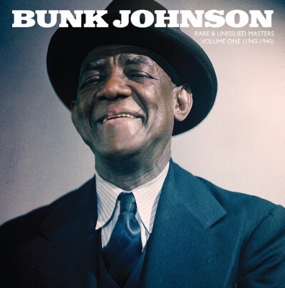 Bunk Johnson – Rare And Unissued Masters Volume One (1943-1945) LP