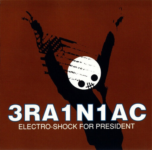 3RA1N1AC (Brainiac) ‎– Electro-Shock For President EP 12"