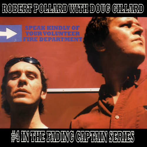 Robert Pollard With Doug Gillard ‎– Speak Kindly Of Your Volunteer Fire Department LP