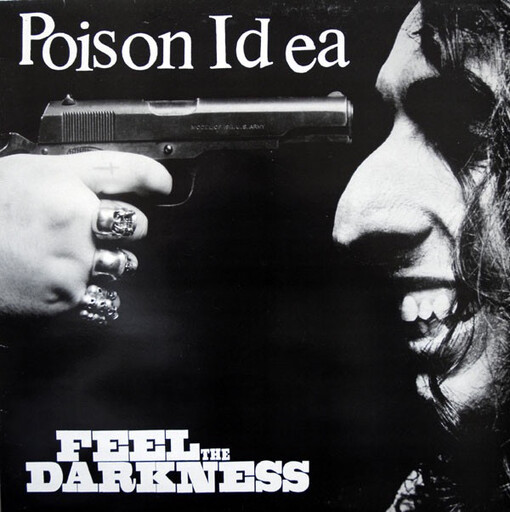 Poison Idea – Feel The Darkness LP