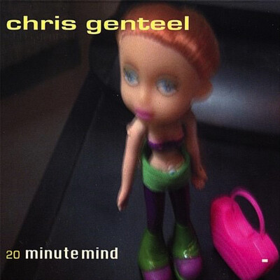 CHRIS GENTEEL -- 20 MINUTE MIND CD