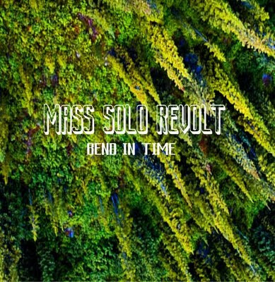 MASS SOLO REVOLT - BEND IN TIME CD*