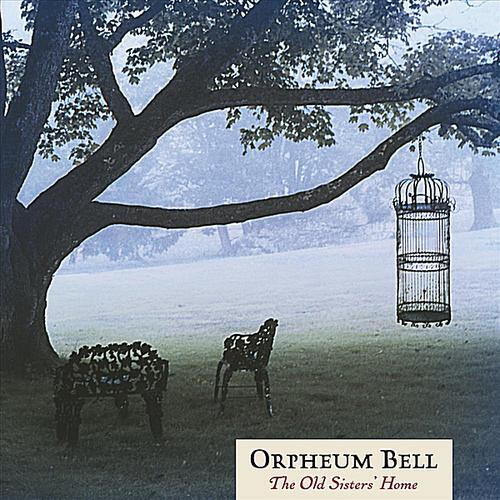 Orpheum Bell – The Old Sisters&#39; Home CD**