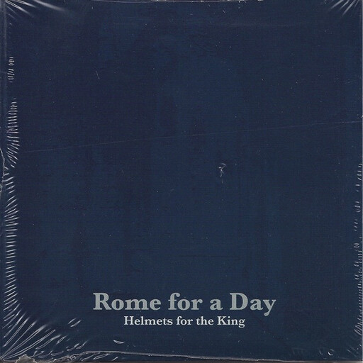 Rome For A Day – Helmets For The King CD