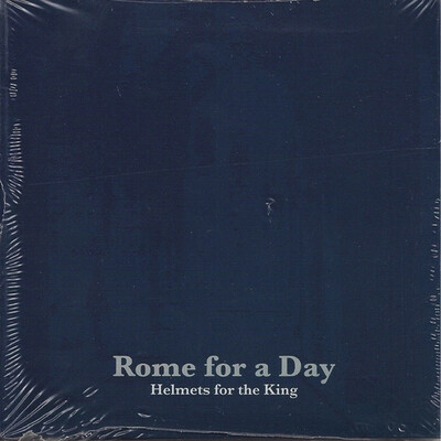 Rome For A Day – Helmets For The King CD
