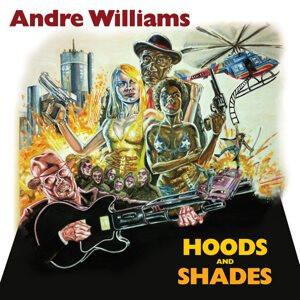 Andre Williams – Hoods And Shades CD