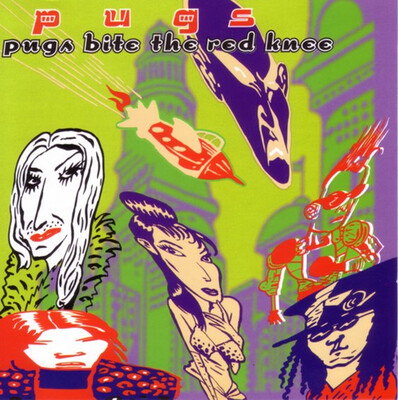 Pugs – Pugs Bite The Red Knee CD