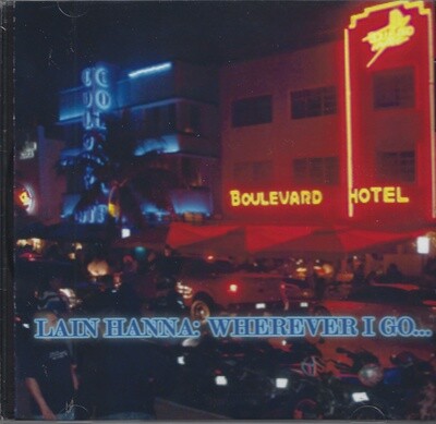 LAIN HANNA -- WHEREVER I GO CD**