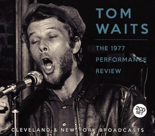 TOM WAITS - THE 1977 PERFORMANCE REVIEW CD*