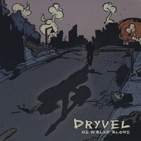 DRYVEL -- HE WALKS ALONE CD