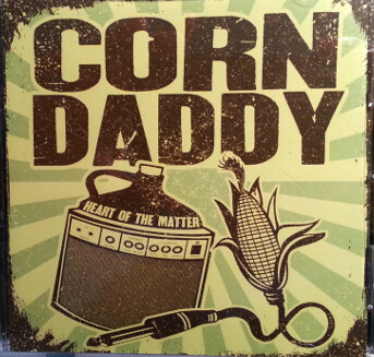 Corn Daddy – Heart Of The Matter CD