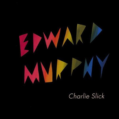Charlie Slick – Edward Murphy CD-r