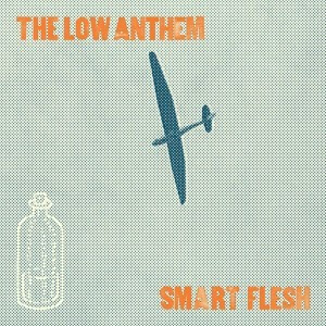 Low Anthem – Smart Flesh CD