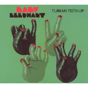 Baby Elephant – Turn My Teeth Up! CD