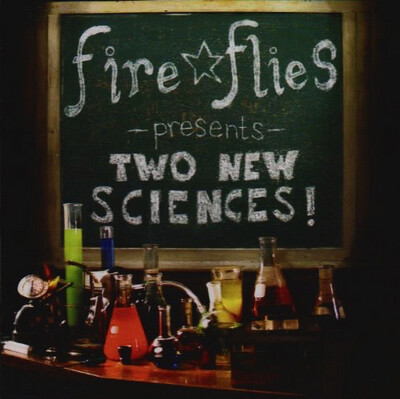 Fire Flies – -Presents- Two New Sciences! CD