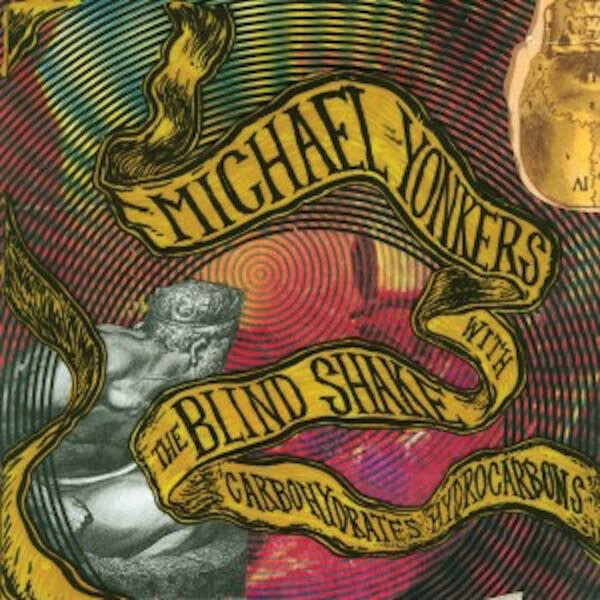 Michael Yonkers with The Blind Shake – Carbohydrates Hydrocarbons CD