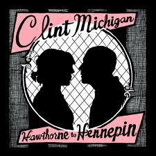 Clint Michigan – Hawthorne To Hennepin CD