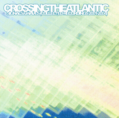 Crossing The Atlantic – Signals &amp; Waves (Collected Recordings 2001-2004) CD