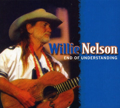 Willie Nelson – End Of Understanding CD