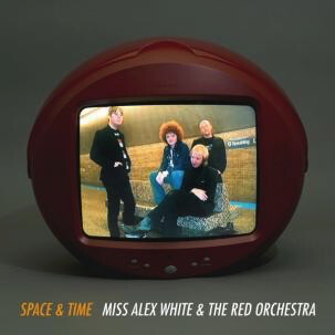 Miss Alex White &amp; The Red Orchestra – Space &amp; Time CD
