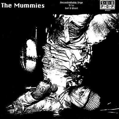 Mummies – Uncontrollable Urge b/w Girl You Want 7"