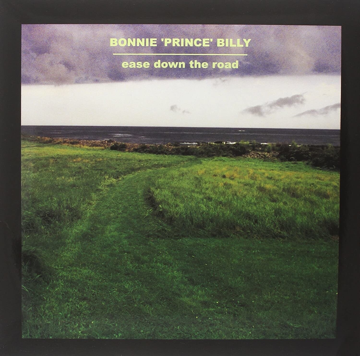 Bonnie &quot;Prince&quot; Billy ‎– Ease Down The Road LP