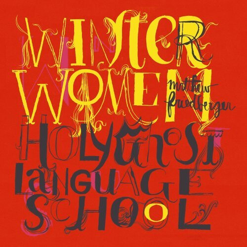 Matthew Friedberger – Winter Women / Holy Ghost Language School CD
