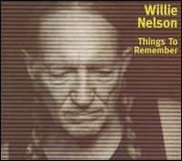 Willie Nelson – Things To Remember CD