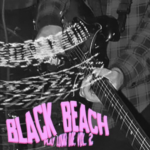 Black Beach - Play Loud, Die Vol. 2 7&quot;