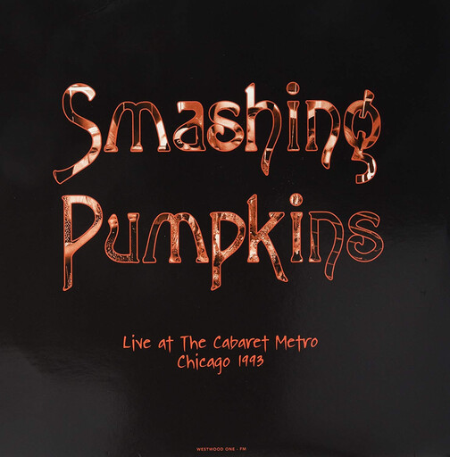 Smashing Pumpkins ‎– Live At The Cabaret Metro - Chicago 1993 LP