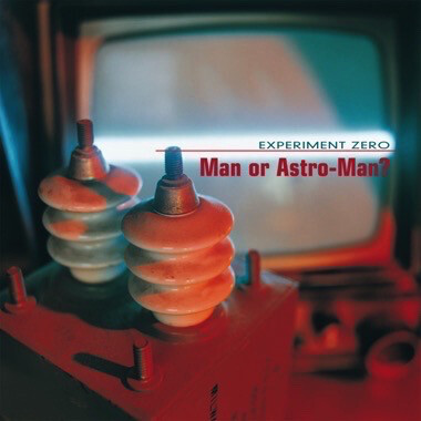 Man Or Astro-Man? – Experiment Zero LP