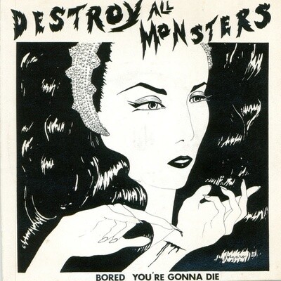 Destroy All Monsters ‎– Bored / You&#39;re Gonna Die 7&quot; white vinyl