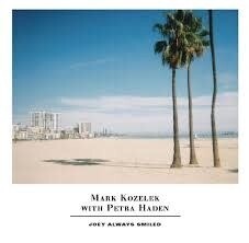 Mark Kozelek and Petra Haden - Joey Always Smiled LP