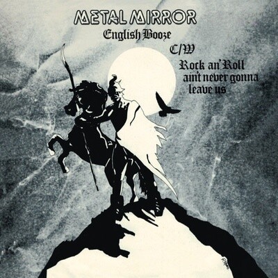 Metal Mirror ‎– English Booze b/w Rock an&#39; Roll Ain&#39;t Never Gonna Leave Us 7&quot;