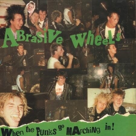 Abrasive Wheels – When The Punks Go Marching In! LP*