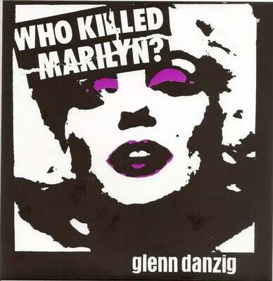 Glenn Danzig ‎– Who Killed Marilyn? 7&quot;