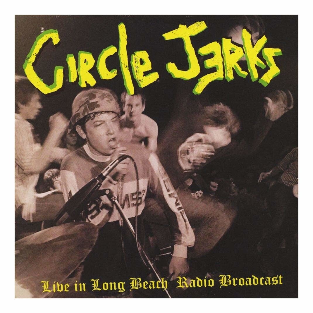 Circle Jerks ‎– Live In Long Beach Radio Broadcast LP