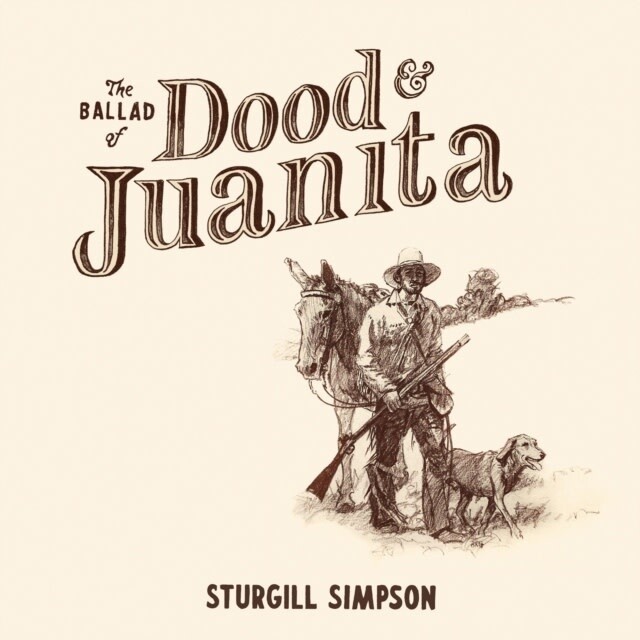 Sturgill Simpson – The Ballad of Dood &amp; Juanita LP natural