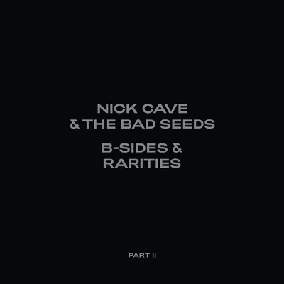 Nick Cave &amp; The Bad Seeds – B-Sides &amp; Rarities Part II CD