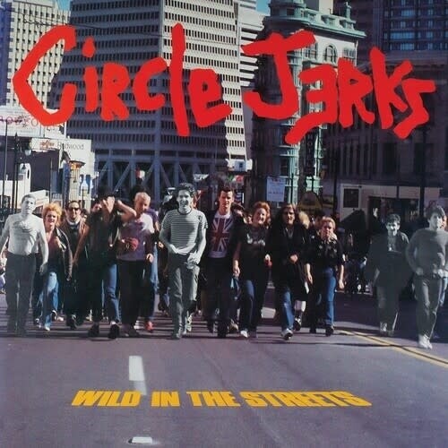 Circle Jerks – Wild In The Streets LP yellow