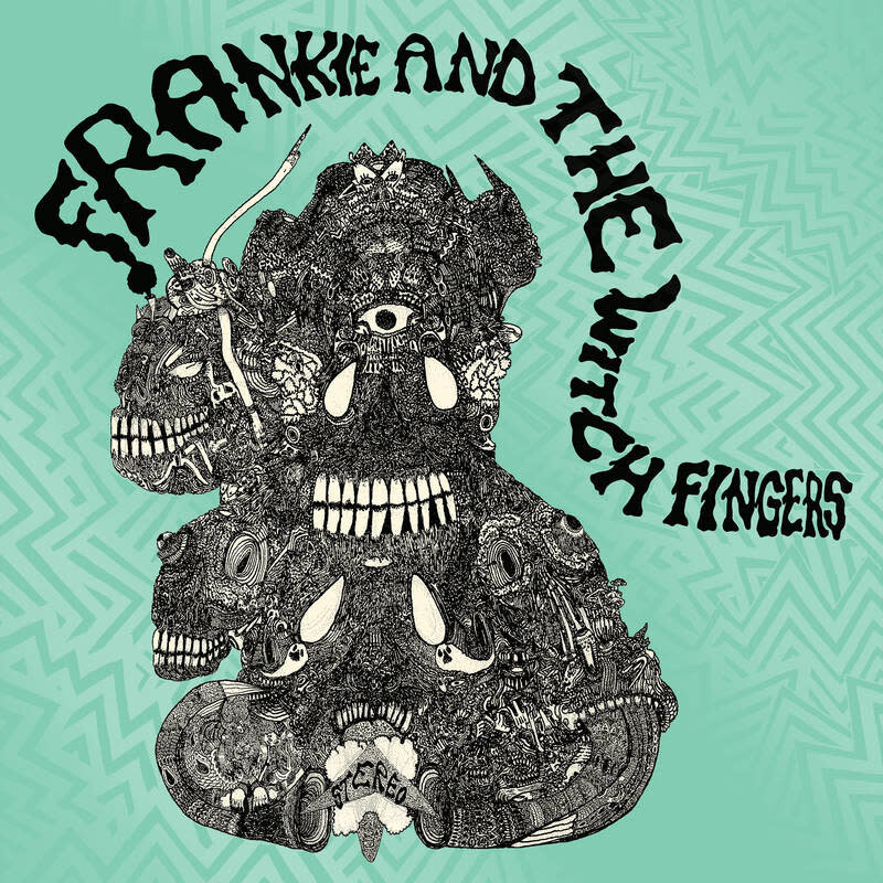 Frankie And The Witch Fingers – Frankie And The Witch Fingers LP