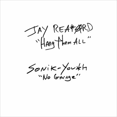 Jay Reatard / Sonik-Youth (Sonic Youth) – Hang Them All / No Garage 7&quot; vinyl