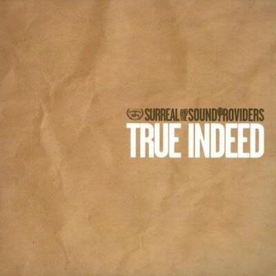 Surreal and the Sound Providers – True Indeed LP