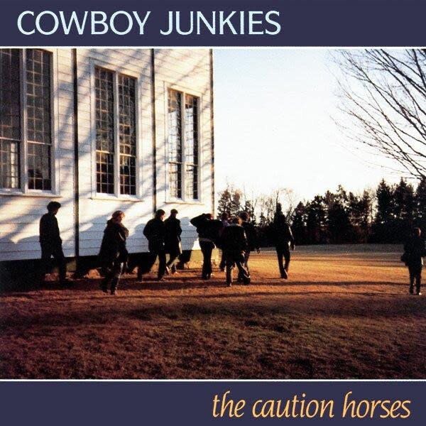Cowboy Junkies – The Caution Horses LP import