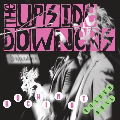 Upside Downers – Rockin At Golden Bull 10&quot; green vinyl