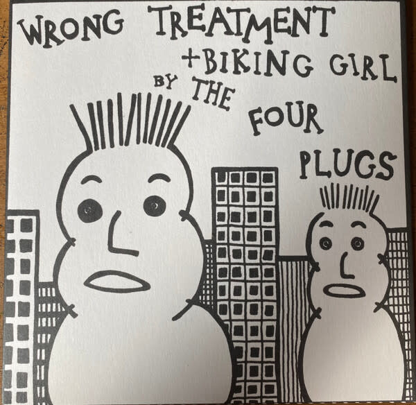 Four Plugs – Wrong Treatment + Biking Girl 7&quot; vinyl