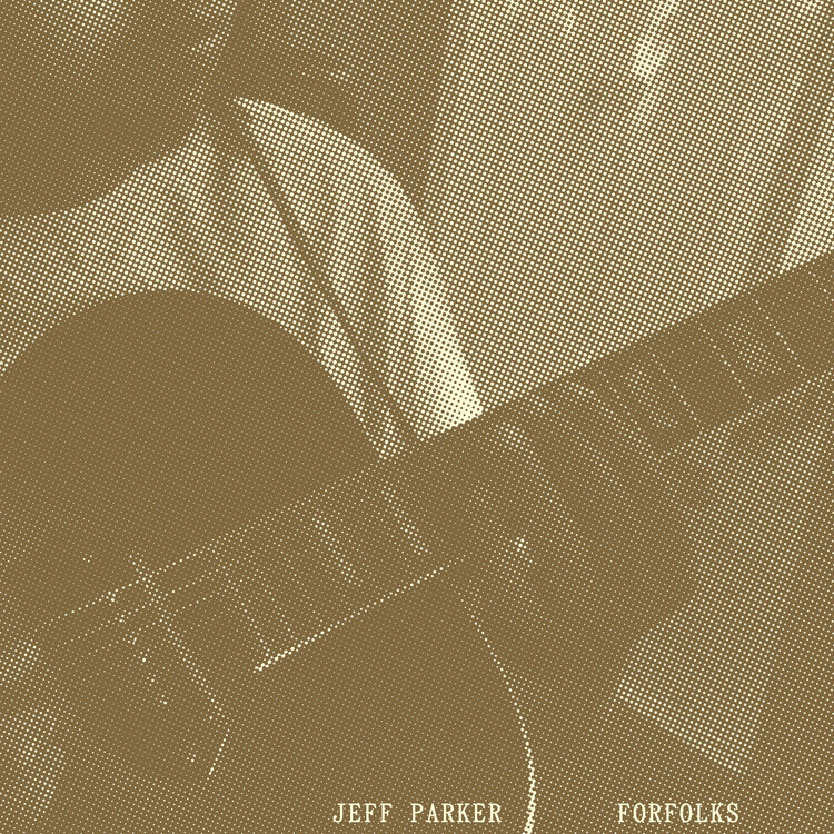 Jeff Parker – Forfolks LP