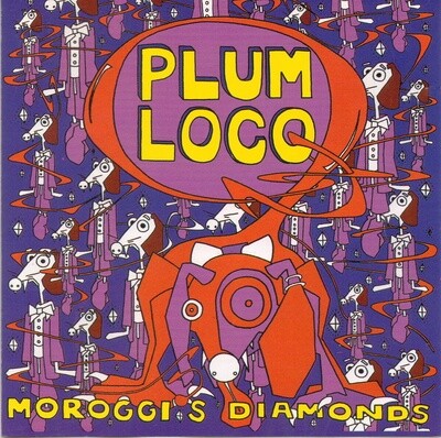 Plum Loco - Moroggi&#39;s Diamonds CD**