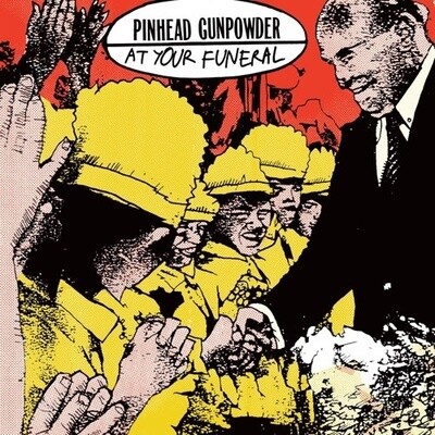 Pinhead Gunpowder – At Your Funeral 7&quot; orange vinyl