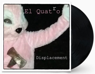 El Quatro – Displacement EP 12" vinyl*